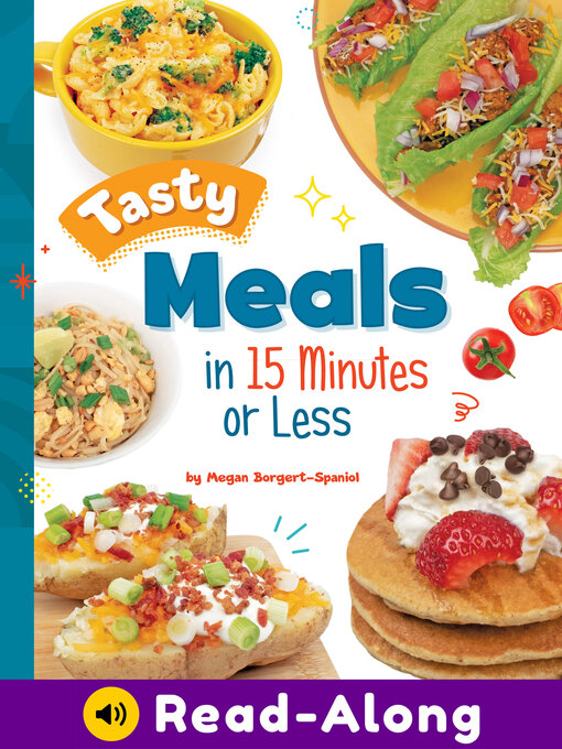 Title details for Tasty Meals in 15 Minutes of Less by Megan Borgert-Spaniol - Available